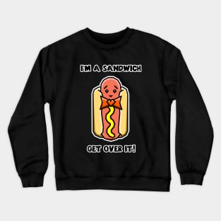 Hot Dog Sandwich - Get Over It - Cute Food with Cheesey Bow Tie - Hot Dog Crewneck Sweatshirt